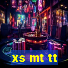 xs mt tt