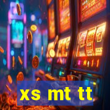 xs mt tt