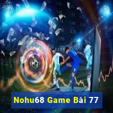 Nohu68 Game Bài 77