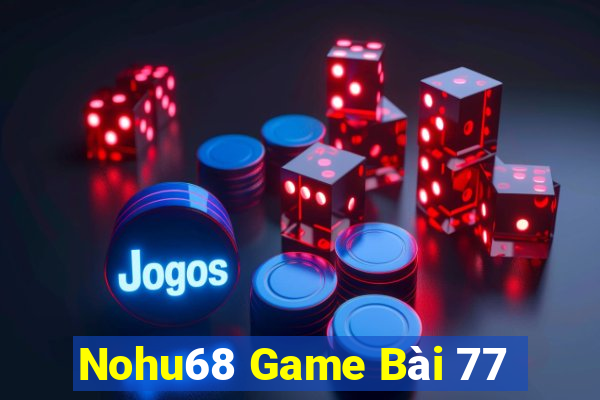 Nohu68 Game Bài 77