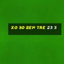 xo so ben tre 23 3