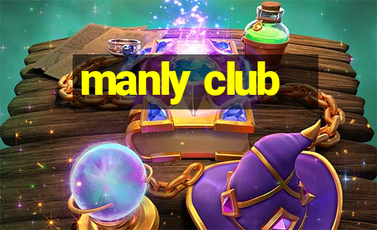 manly club