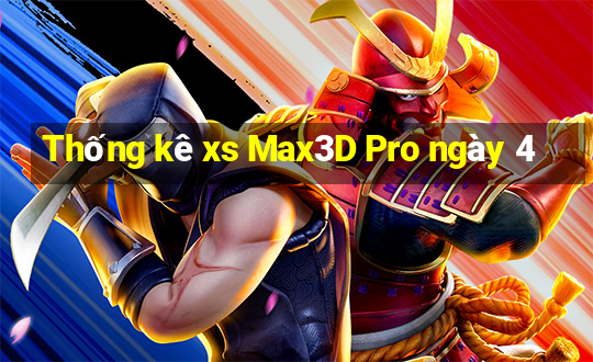 Thống kê xs Max3D Pro ngày 4