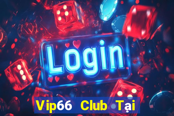 Vip66 Club Tại Game Bài B52