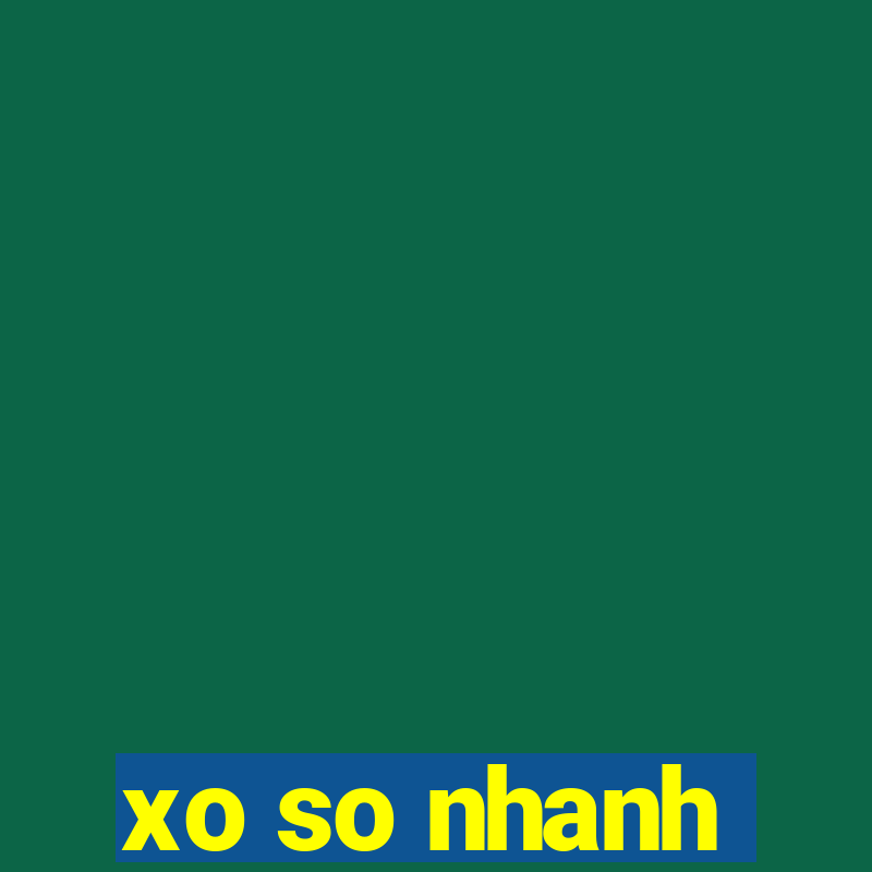 xo so nhanh