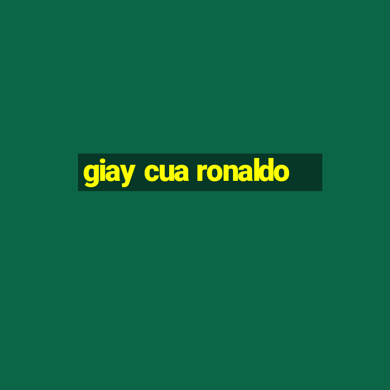 giay cua ronaldo