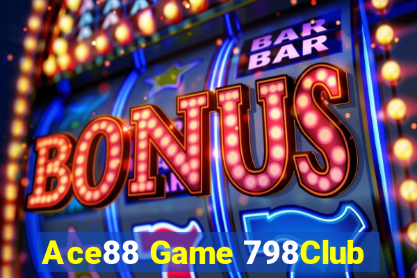 Ace88 Game 798Club