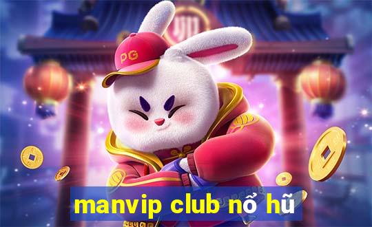 manvip club nổ hũ