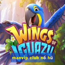 manvip club nổ hũ