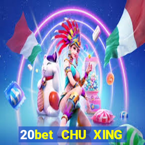 20bet CHU XING ĐĂNG KÝ ĐĂNG KÝ