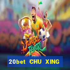 20bet CHU XING ĐĂNG KÝ ĐĂNG KÝ