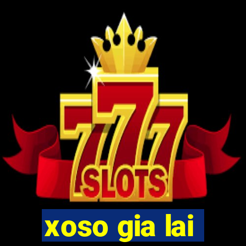 xoso gia lai