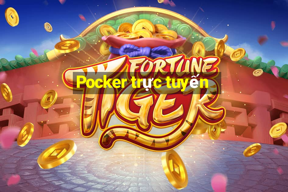 Pocker trực tuyến