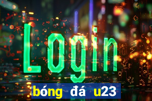 bóng đá u23 châu á hôm nay