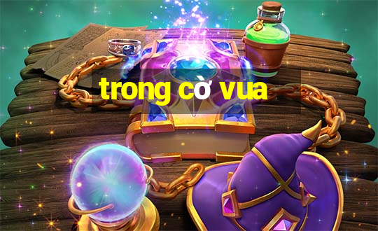 trong cờ vua