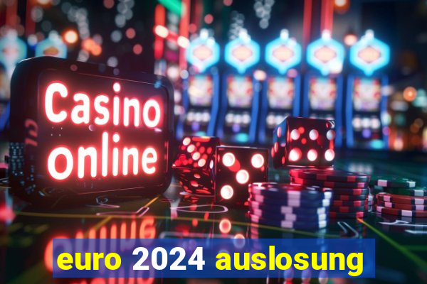 euro 2024 auslosung