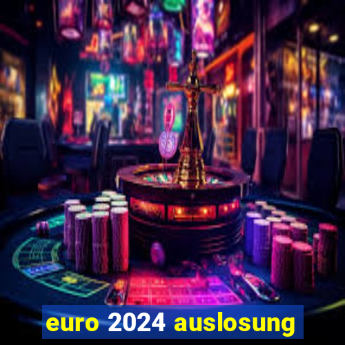 euro 2024 auslosung