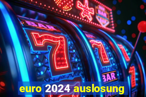 euro 2024 auslosung