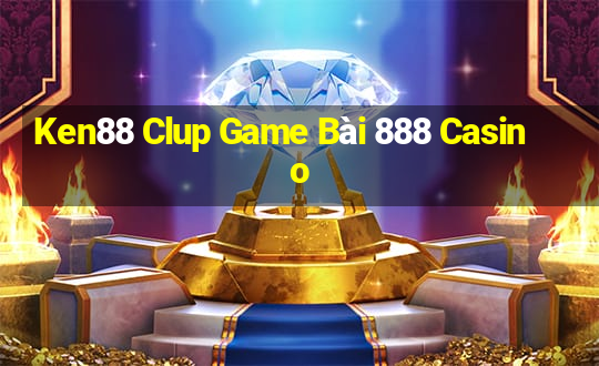 Ken88 Clup Game Bài 888 Casino