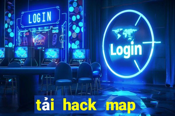 tải hack map liên quân