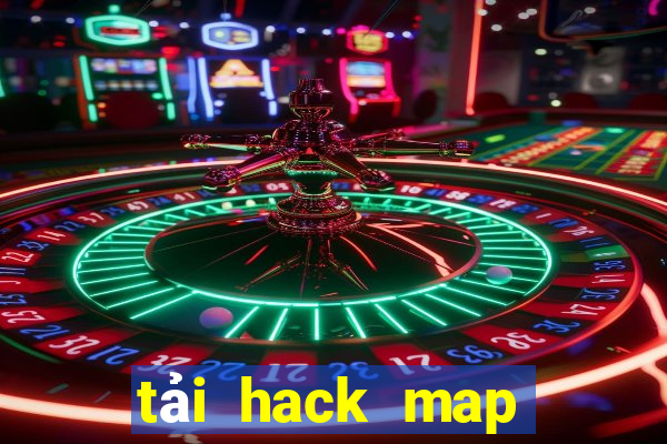 tải hack map liên quân