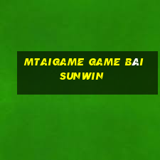 Mtaigame Game Bài Sunwin