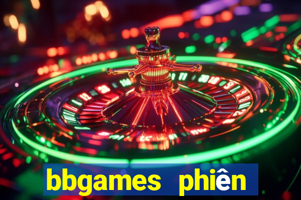 bbgames phiên bản mới Tải về