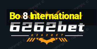 Bo 8 International