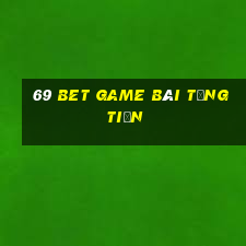 69 Bet Game Bài Tặng Tiền