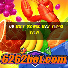 69 Bet Game Bài Tặng Tiền