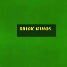 brick kings