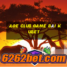 Aoe Club Game Bài Kubet