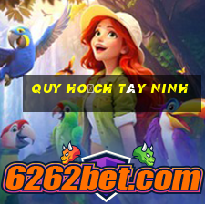 quy hoạch tây ninh