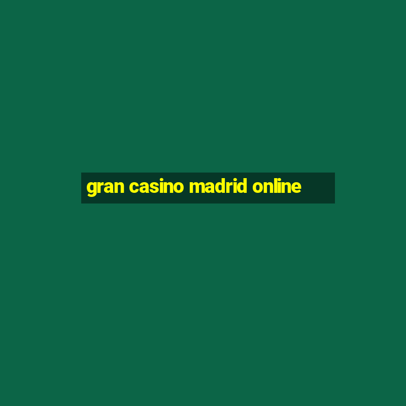 gran casino madrid online