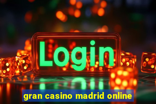 gran casino madrid online