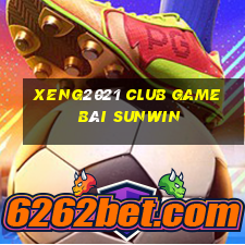 Xeng2021 Club Game Bài Sunwin