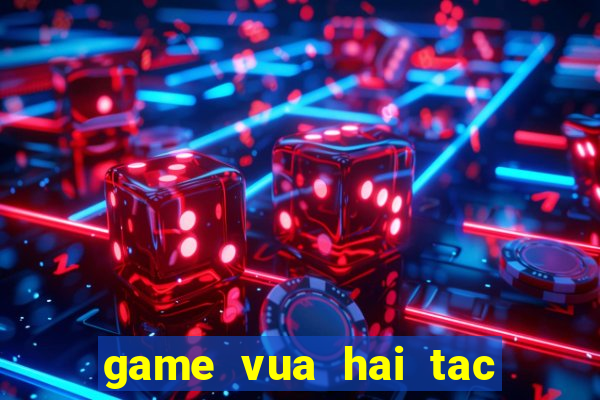 game vua hai tac tren zing