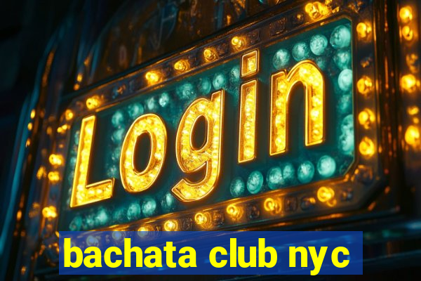 bachata club nyc