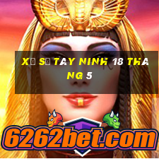 xổ số tây ninh 18 tháng 5