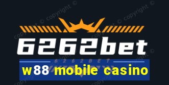 w88 mobile casino