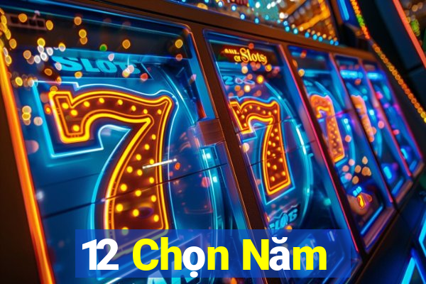 12 Chọn Năm