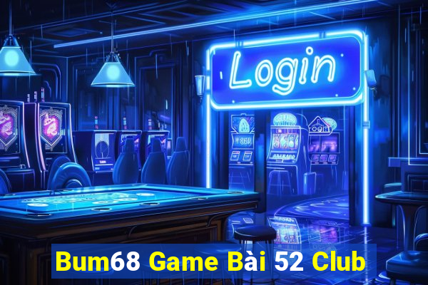 Bum68 Game Bài 52 Club