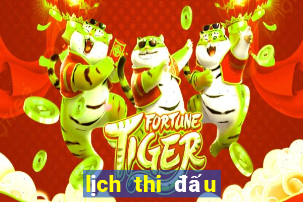 lịch thi đấu lịch thi đấu