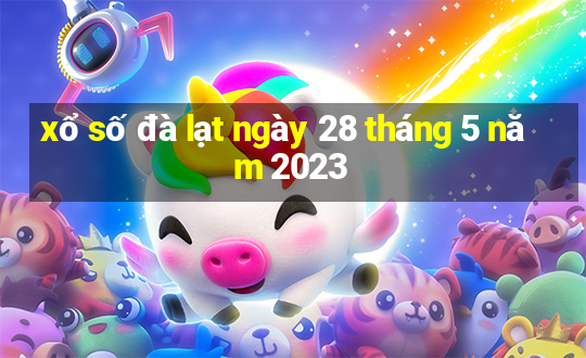 xổ số đà lạt ngày 28 tháng 5 năm 2023