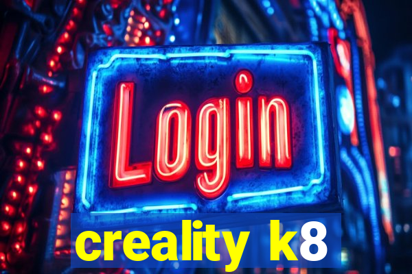 creality k8