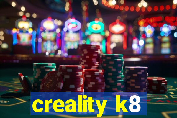 creality k8