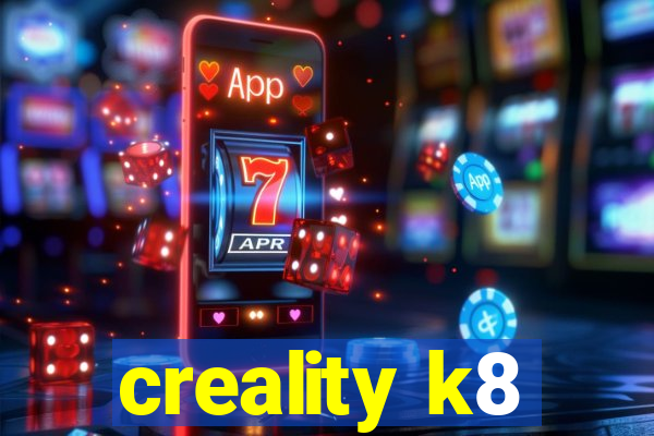 creality k8