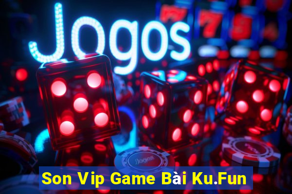 Son Vip Game Bài Ku.Fun