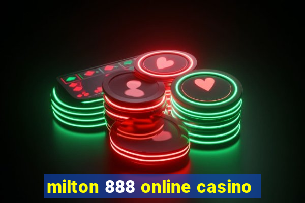 milton 888 online casino