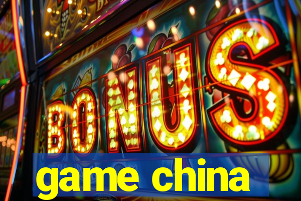 game china